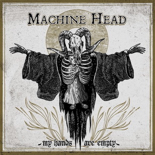 MACHINE HEAD представят сингъла "My Hands Are Empty"