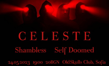 CELESTE, SHAMBLESS и SELF DOOMED с концерт в OldSkulls Club на 24-ти май