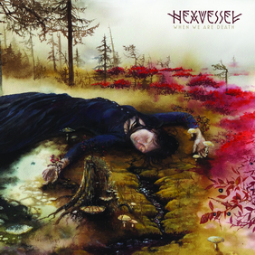 Hexvessel - When We Are Death