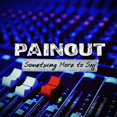 PAINOUT пускат за свободно слушане EP-то "Something More to Say"