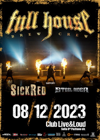 STEEL RIDER и SICKRED ще подгреят концерта на FULL HOUSE BREW CREW