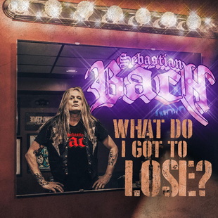 Sebastian Bach представя сингъла "What Do I Got To Lose?"