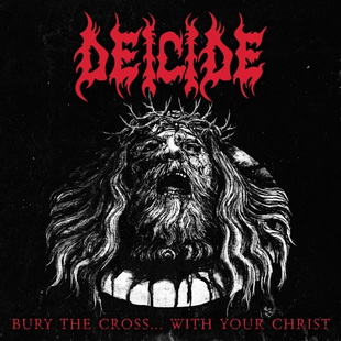 DEICIDE представят сингъла "Bury the Cross...With Your Christ"