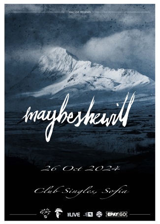 MAYBESHEWILL с концерт в СОФИЯ на 26-и октомври
