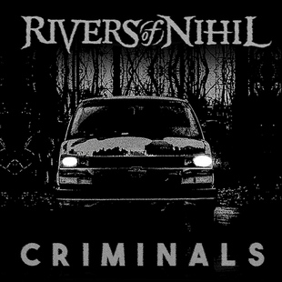 RIVERS OF NIHIL представят сингъла "Criminals"