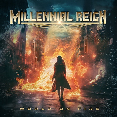 MILLENNIAL REIGN издават албума "World On Fire" през юни