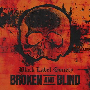 BLACK LABEL SOCIETY представят сингъла "Broken And Blind"