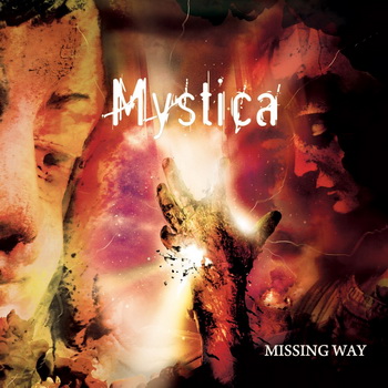 MYSTICA премастерираха сингъла си "Missing Way" и записаха нов вокал към него