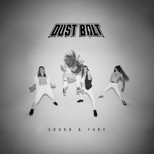DUST BOLT издават албума "Sound And Fury" през февруари