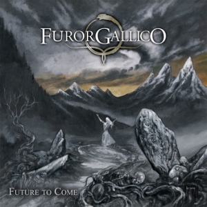 FUROR GALLICO издават албума "Future To Come" през март