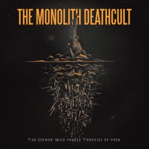 THE MONOLITH DEATHCULT разкриват подробности за новия си албум - "The Demon Who Makes Trophies of Men"