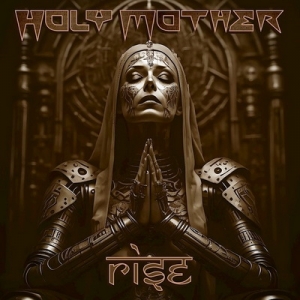 HOLY MOTHER издават албума "Rise" през юни
