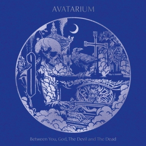 Подробности за новия албум на AVATARIUM - "Between You, God, the Devil and The Dead"