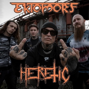 EKTOMORF представят сингъла "Heretic"