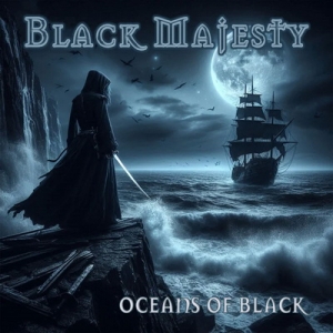 BLACK MAJESTY разкриват подробности за новия си албум - "Oceans Of Black"
