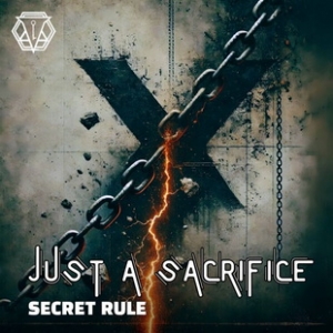 SECRET RULE представят сингъла "Just A Sacrifice"