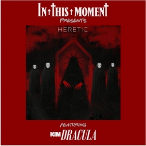 Чуйте новия сингъл на IN THIS MOMENT - "Heretic"