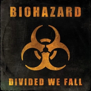 BIOHAZARD издават албума "Divided We Fall" през октомври