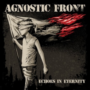 AGNOSTIC FRONT издават албума "Echoes In Eternity" през ноември
