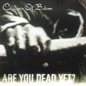 Children Of Bodom - Are You Dead Yet?