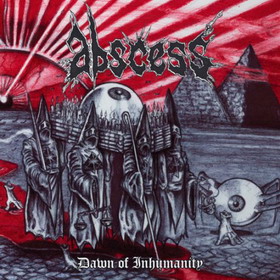 Abscess - Dawn of Inhumanity