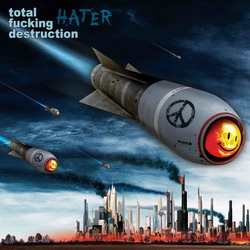 Total Fucking Destruction - Hater