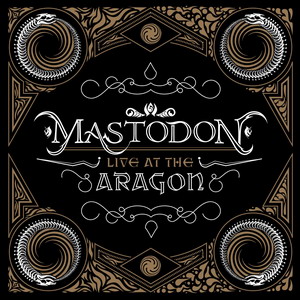 Mastodon - Live at the Aragon